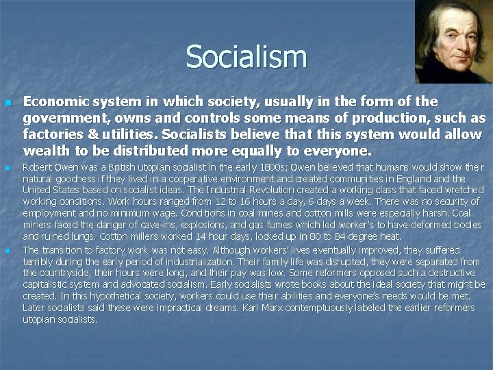 Socialism n n n Economic system in which society, usually in the form of