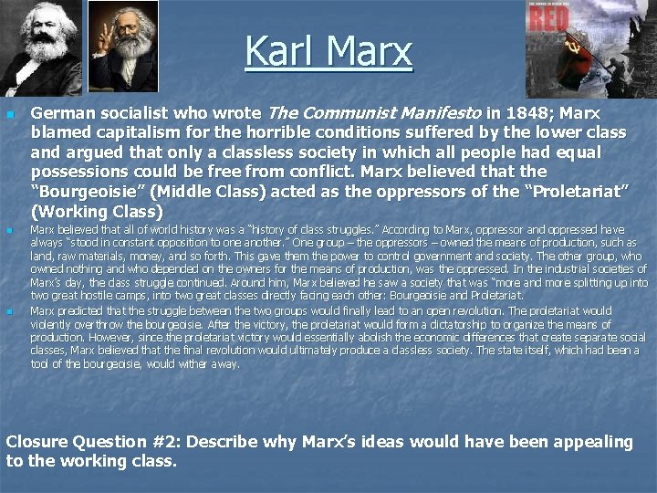 Karl Marx n n n German socialist who wrote The Communist Manifesto in 1848;