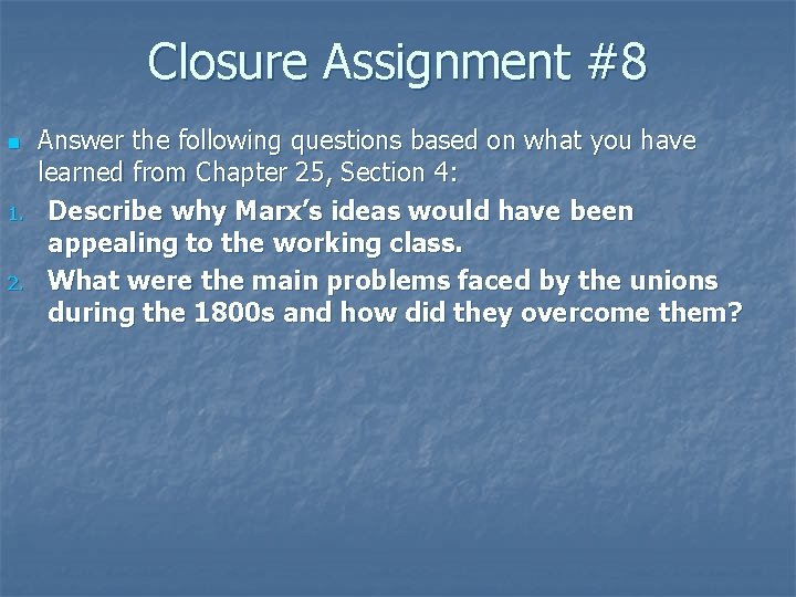 Closure Assignment #8 n 1. 2. Answer the following questions based on what you