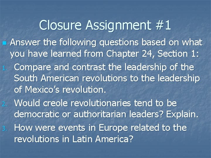 Closure Assignment #1 Answer the following questions based on what you have learned from