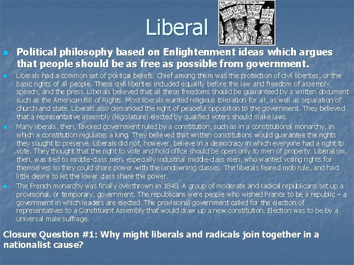 Liberal n n Political philosophy based on Enlightenment ideas which argues that people should