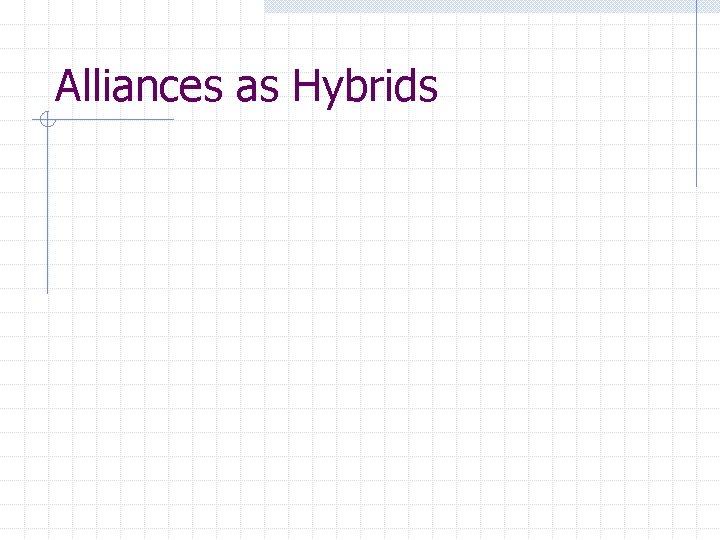 Alliances as Hybrids 