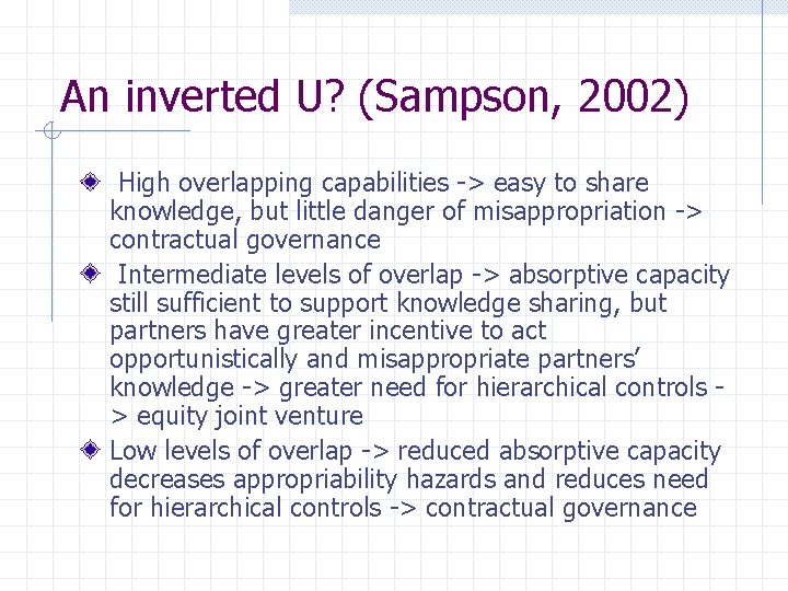 An inverted U? (Sampson, 2002) High overlapping capabilities -> easy to share knowledge, but