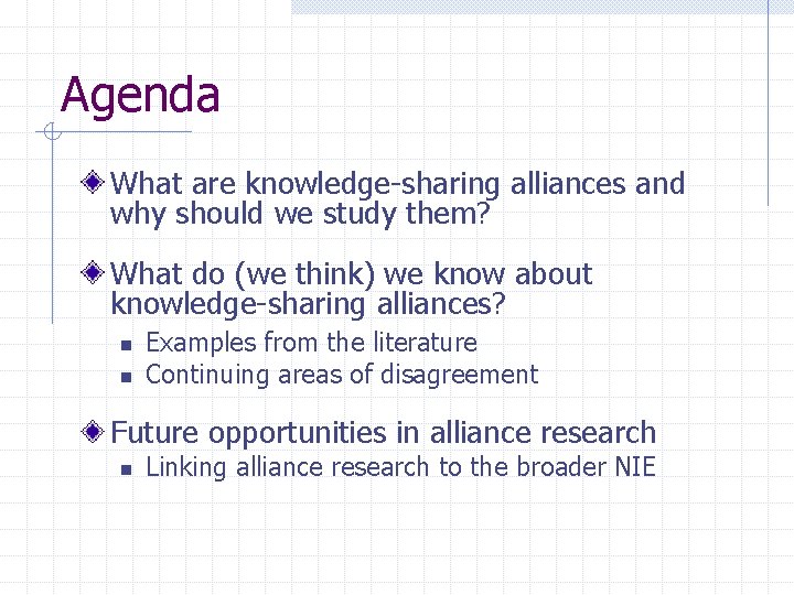 Agenda What are knowledge-sharing alliances and why should we study them? What do (we