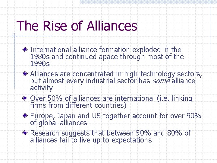 The Rise of Alliances International alliance formation exploded in the 1980 s and continued