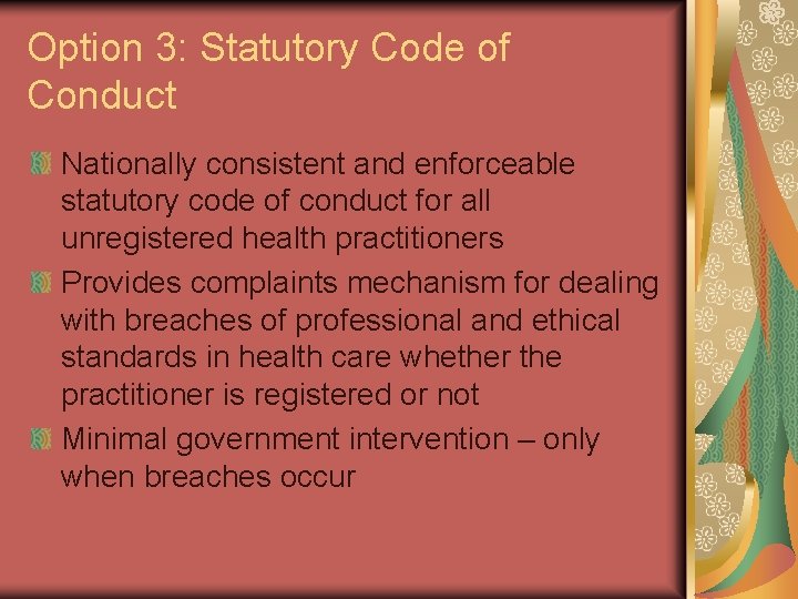 Option 3: Statutory Code of Conduct Nationally consistent and enforceable statutory code of conduct