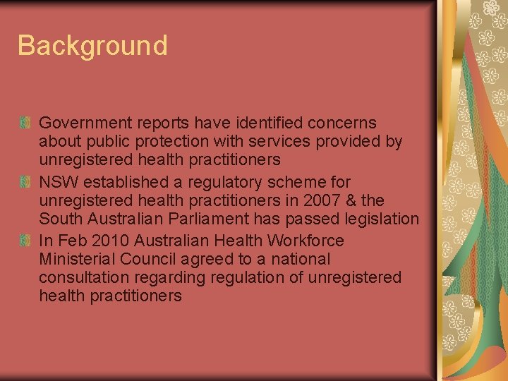 Background Government reports have identified concerns about public protection with services provided by unregistered
