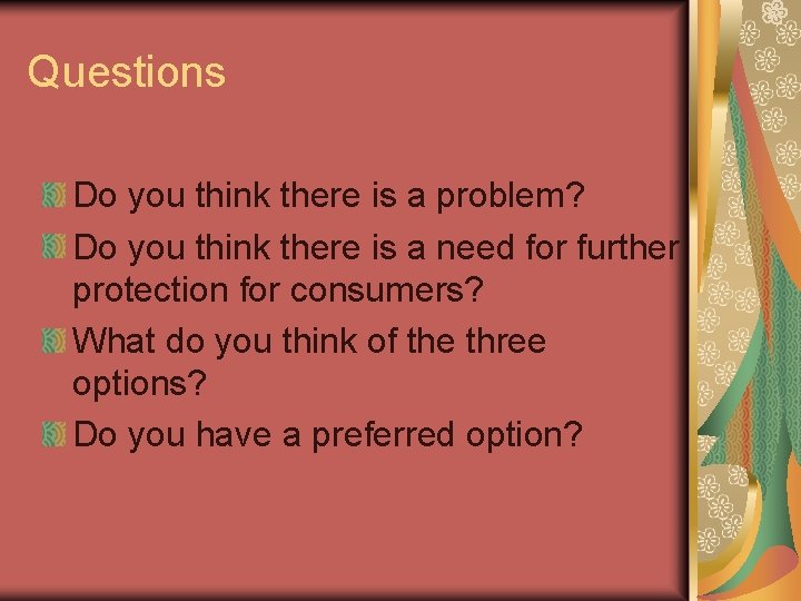 Questions Do you think there is a problem? Do you think there is a