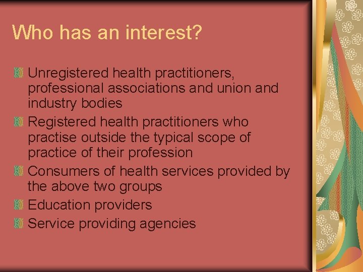 Who has an interest? Unregistered health practitioners, professional associations and union and industry bodies