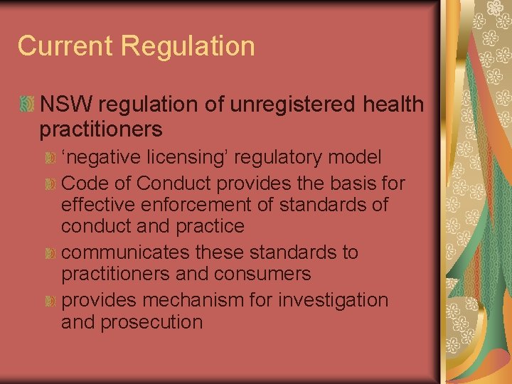 Current Regulation NSW regulation of unregistered health practitioners ‘negative licensing’ regulatory model Code of