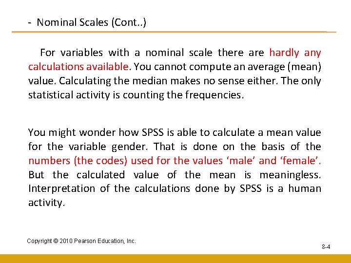 - Nominal Scales (Cont. . ) For variables with a nominal scale there are