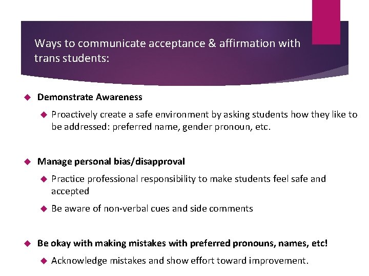 Ways to communicate acceptance & affirmation with trans students: Demonstrate Awareness Proactively create a