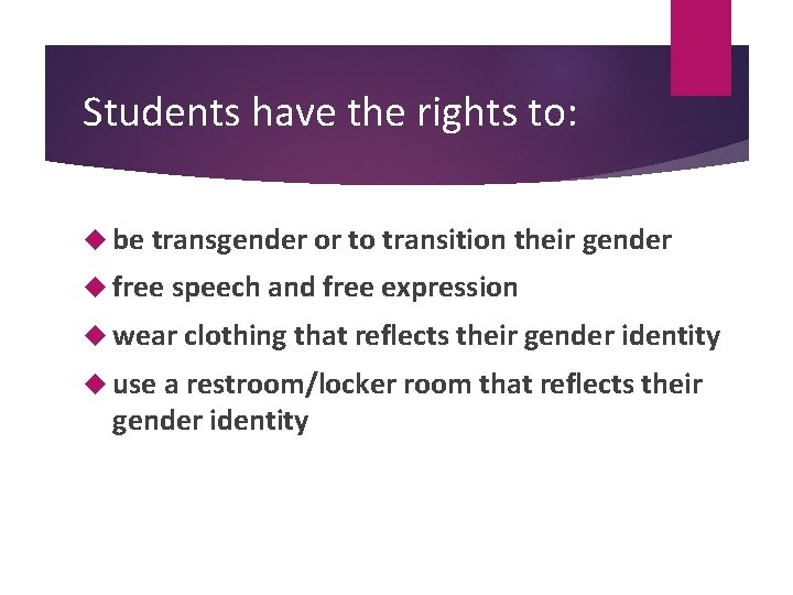 Students have the rights to: be transgender or to transition their gender free speech