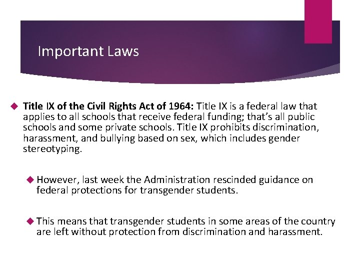 Important Laws Title IX of the Civil Rights Act of 1964: Title IX is