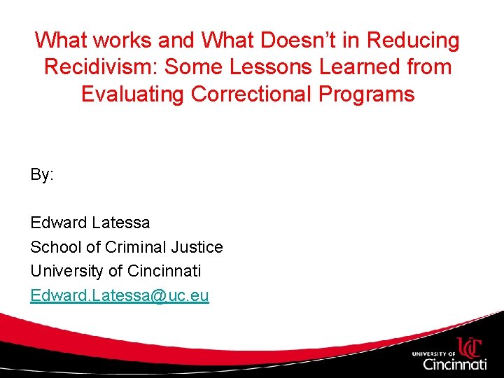 What works and What Doesn’t in Reducing Recidivism: Some Lessons Learned from Evaluating Correctional What works and What Doesn’t in Reducing Recidivism: Some Lessons Learned from Evaluating Correctional