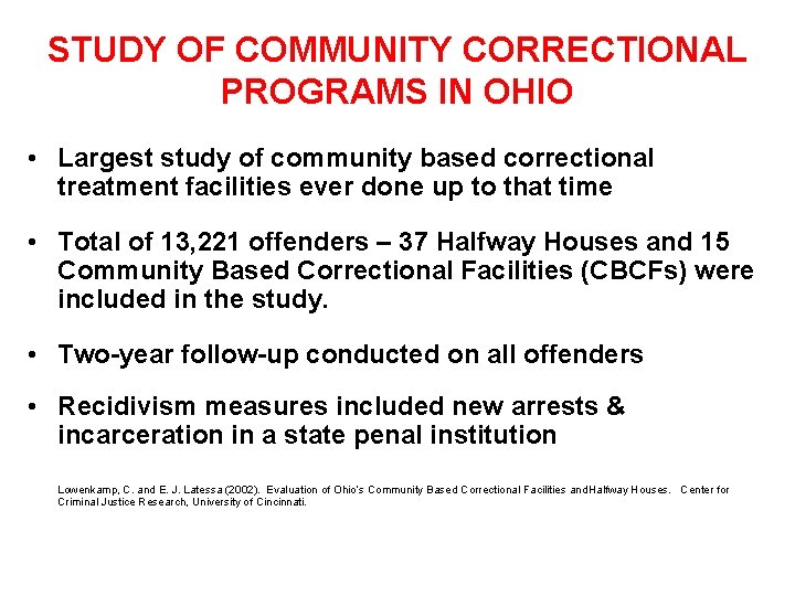 STUDY OF COMMUNITY CORRECTIONAL PROGRAMS IN OHIO • Largest study of community based correctional STUDY OF COMMUNITY CORRECTIONAL PROGRAMS IN OHIO • Largest study of community based correctional