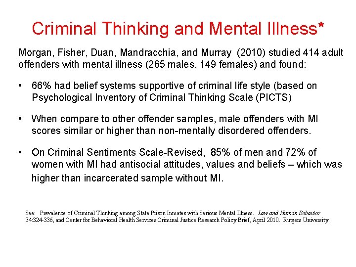 Criminal Thinking and Mental Illness* Morgan, Fisher, Duan, Mandracchia, and Murray (2010) studied 414 Criminal Thinking and Mental Illness* Morgan, Fisher, Duan, Mandracchia, and Murray (2010) studied 414