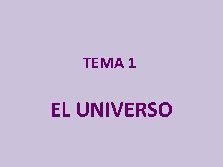 TEMA 1 EL UNIVERSO 