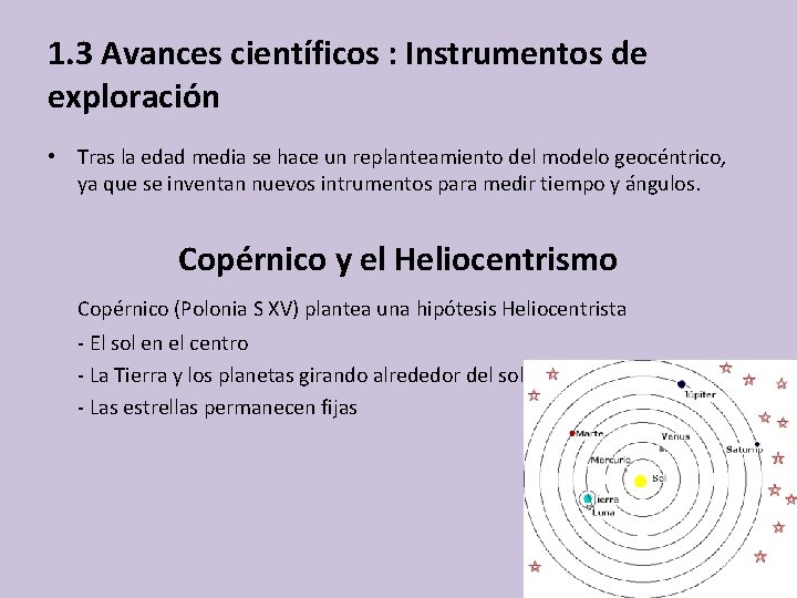 1. 3 Avances científicos : Instrumentos de exploración • Tras la edad media se