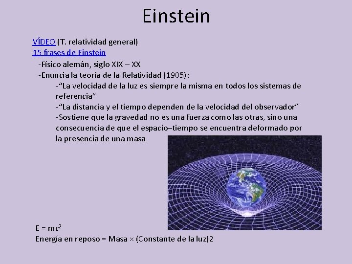  Einstein VÍDEO (T. relatividad general) 15 frases de Einstein -Físico alemán, siglo XIX