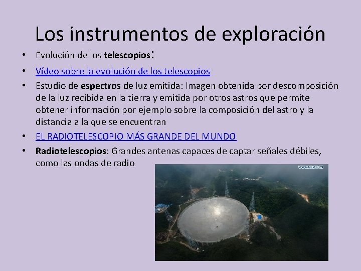 Los instrumentos de exploración • Evolución de los telescopios: • Vídeo sobre la evolución