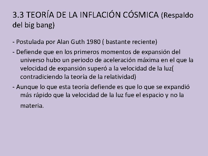 3. 3 TEORÍA DE LA INFLACIÓN CÓSMICA (Respaldo del big bang) - Postulada por