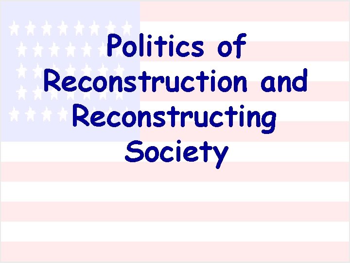 Politics of Reconstruction and Reconstructing Society 