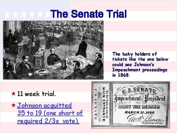 The Senate Trial The lucky holders of tickets like the one below could see