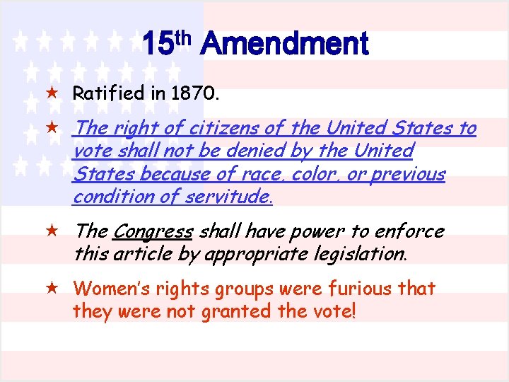 th 15 Amendment « Ratified in 1870. « The right of citizens of the