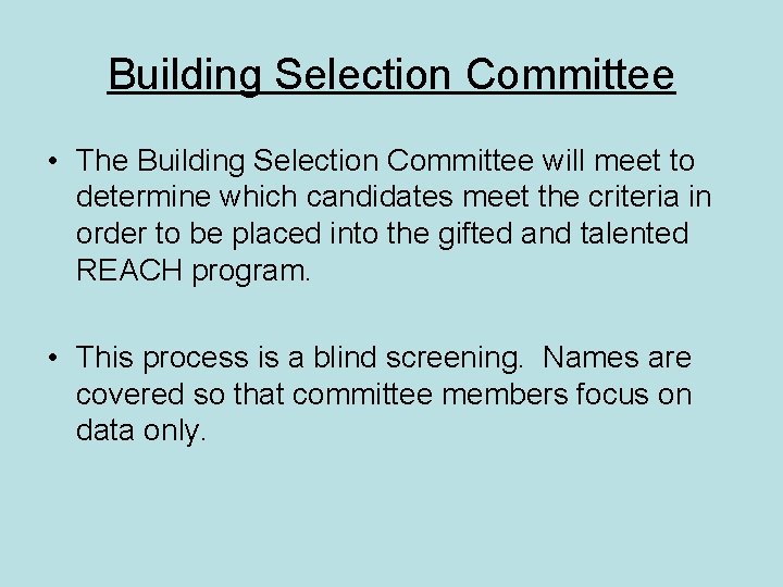 Building Selection Committee • The Building Selection Committee will meet to determine which candidates