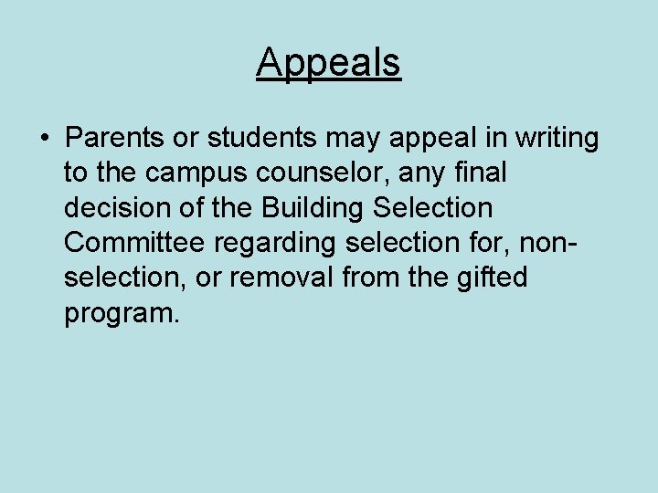 Appeals • Parents or students may appeal in writing to the campus counselor, any