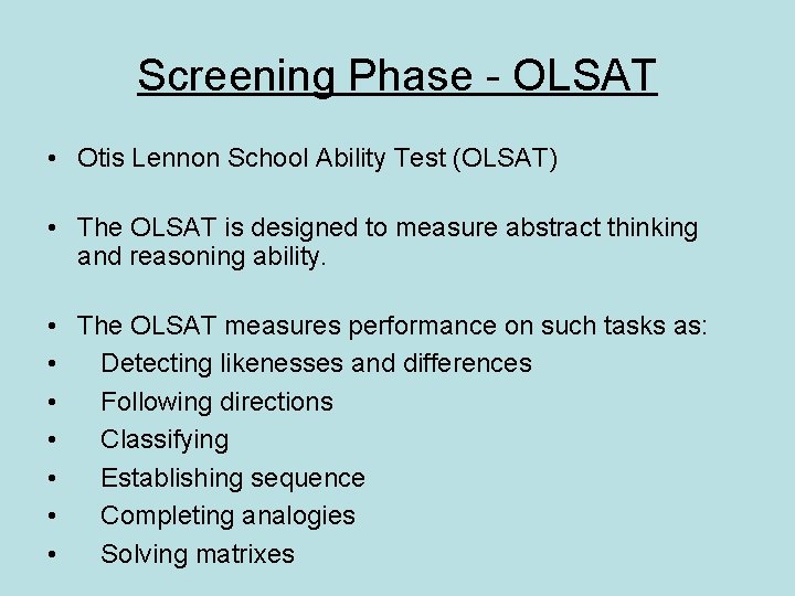 Screening Phase - OLSAT • Otis Lennon School Ability Test (OLSAT) • The OLSAT