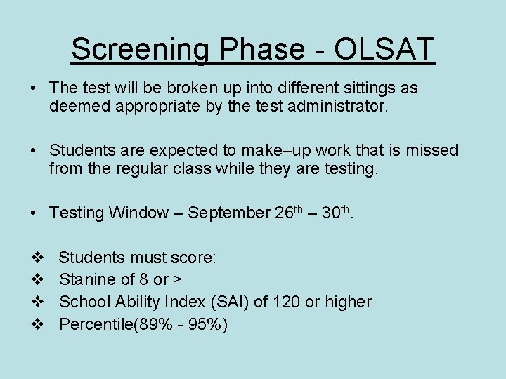 Screening Phase - OLSAT • The test will be broken up into different sittings