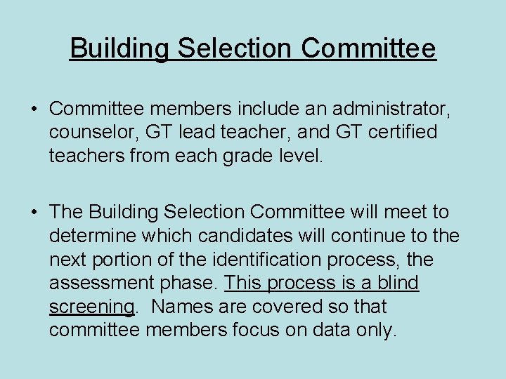 Building Selection Committee • Committee members include an administrator, counselor, GT lead teacher, and
