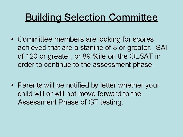 Building Selection Committee • Committee members are looking for scores achieved that are a