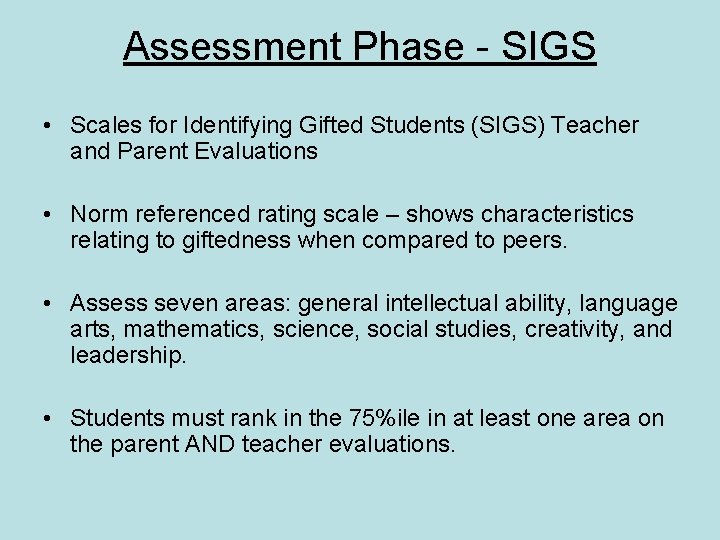 Assessment Phase - SIGS • Scales for Identifying Gifted Students (SIGS) Teacher and Parent