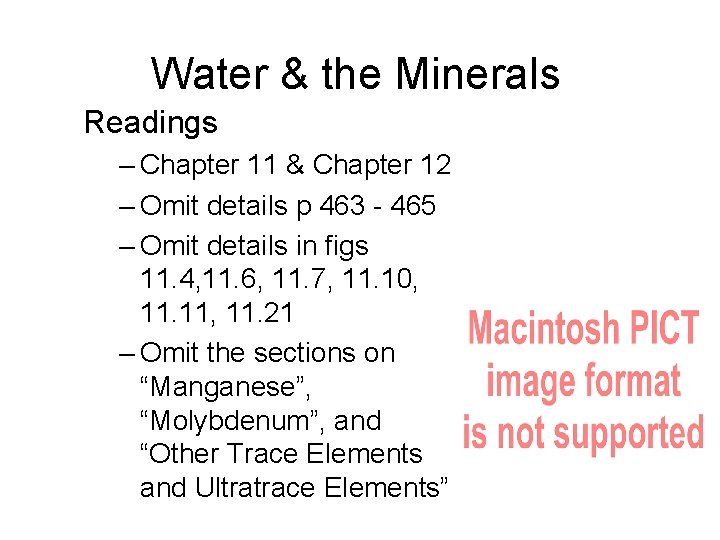 Water & the Minerals Readings – Chapter 11 & Chapter 12 – Omit details Water & the Minerals Readings – Chapter 11 & Chapter 12 – Omit details