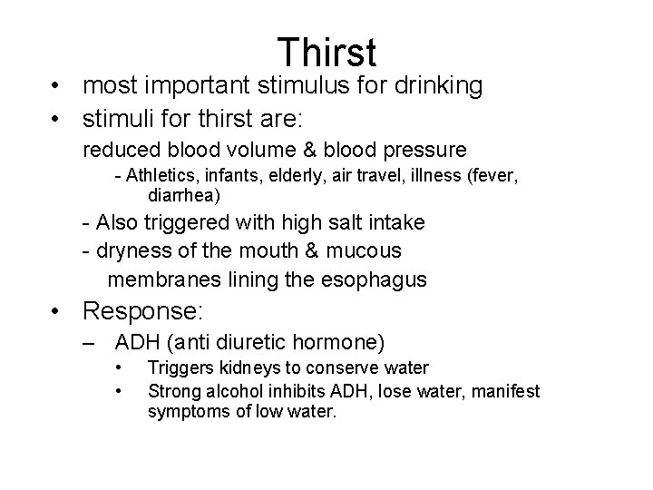 Thirst • most important stimulus for drinking • stimuli for thirst are: reduced blood Thirst • most important stimulus for drinking • stimuli for thirst are: reduced blood
