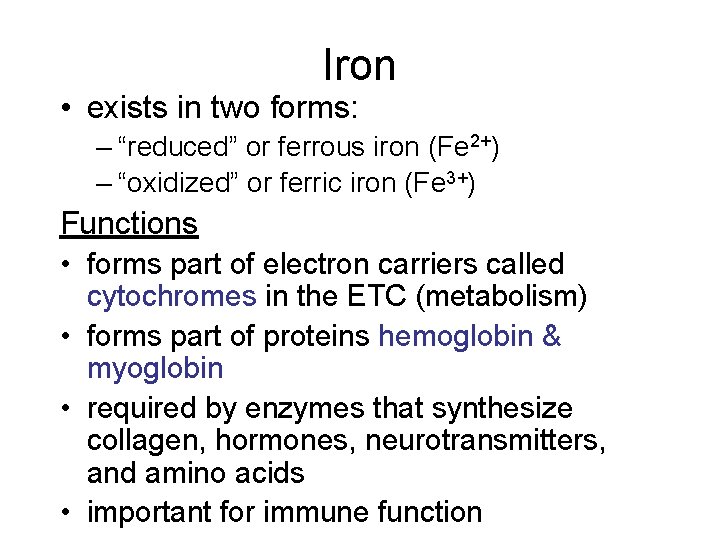 Iron • exists in two forms: – “reduced” or ferrous iron (Fe 2+) – Iron • exists in two forms: – “reduced” or ferrous iron (Fe 2+) –