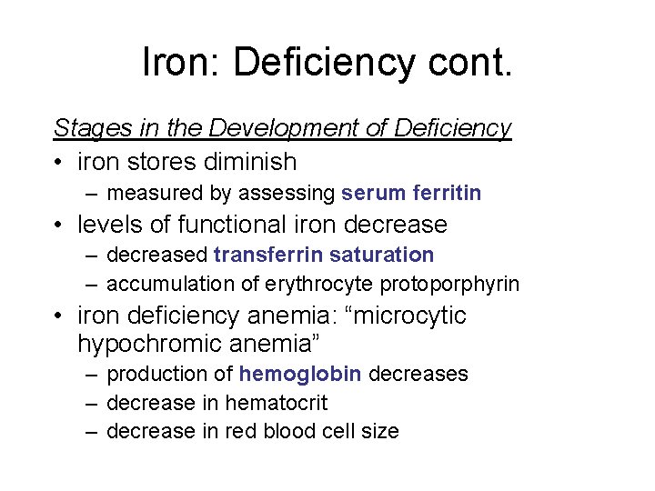 Iron: Deficiency cont. Stages in the Development of Deficiency • iron stores diminish – Iron: Deficiency cont. Stages in the Development of Deficiency • iron stores diminish –