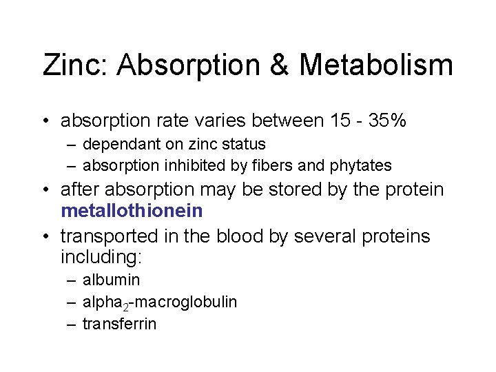 Zinc: Absorption & Metabolism • absorption rate varies between 15 - 35% – dependant Zinc: Absorption & Metabolism • absorption rate varies between 15 - 35% – dependant
