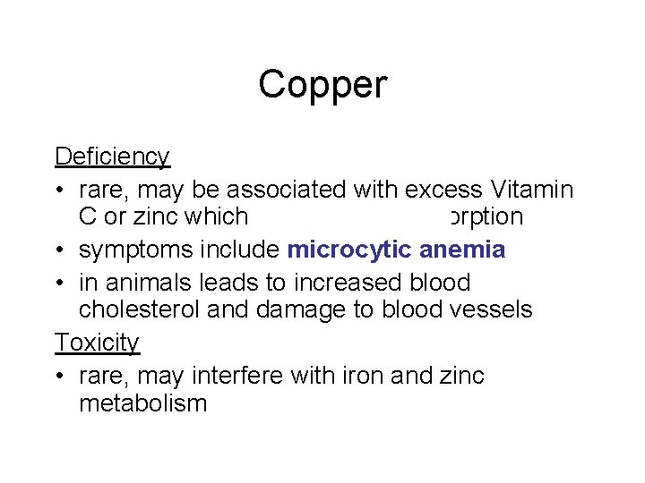 Copper Deficiency • rare, may be associated with excess Vitamin C or zinc which Copper Deficiency • rare, may be associated with excess Vitamin C or zinc which