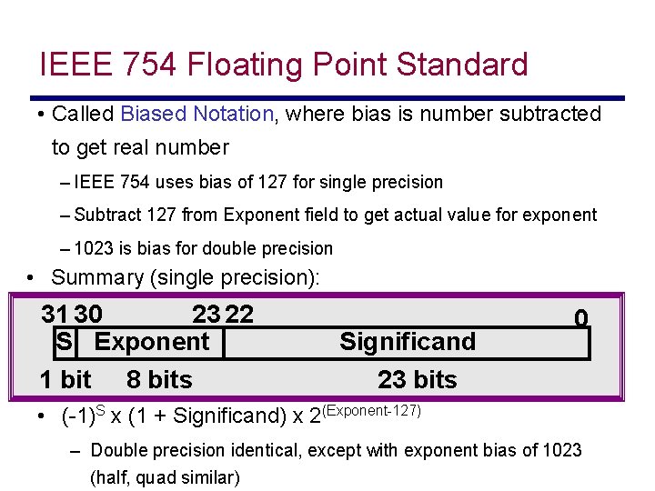 IEEE 754 Floating Point Standard • Called Biased Notation, where bias is number subtracted