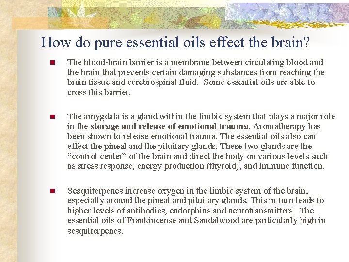 How do pure essential oils effect the brain? n The blood-brain barrier is a