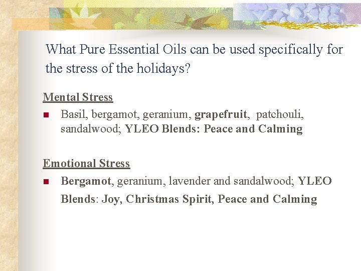 What Pure Essential Oils can be used specifically for the stress of the holidays?