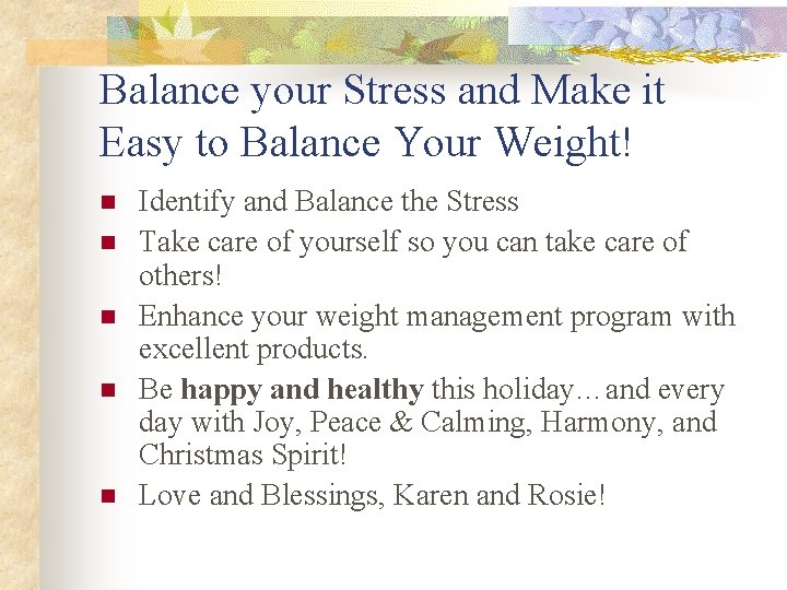 Balance your Stress and Make it Easy to Balance Your Weight! n n n