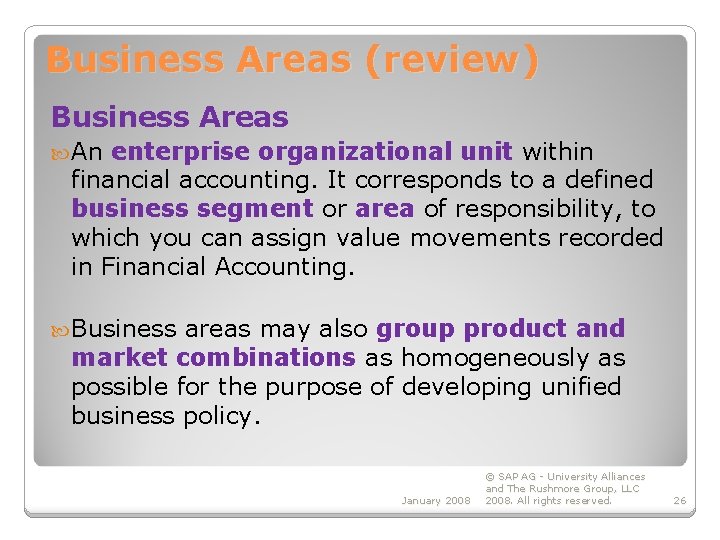 Business Areas (review) Business Areas An enterprise organizational unit within financial accounting. It corresponds