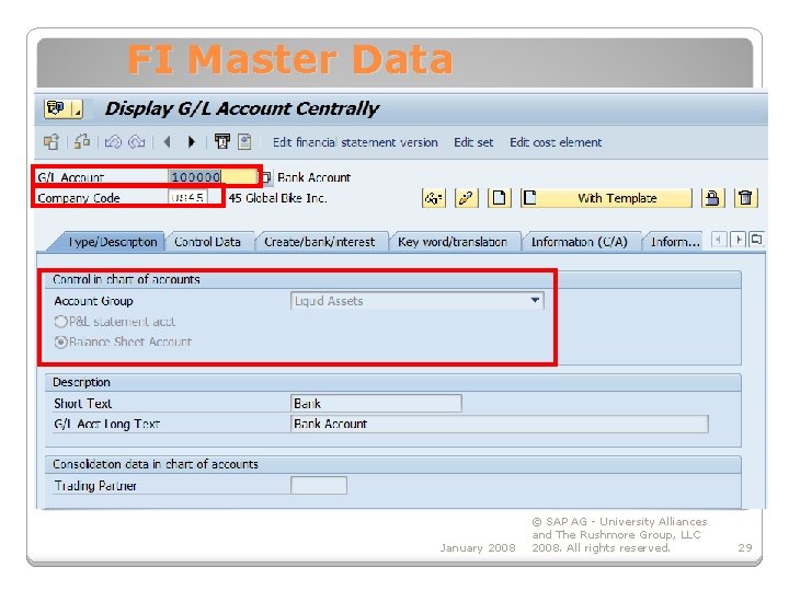 FI Master Data January 2008 © SAP AG - University Alliances and The Rushmore