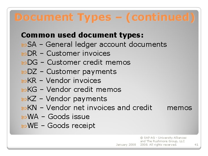 Document Types – (continued) Common used document types: SA – General ledger account documents
