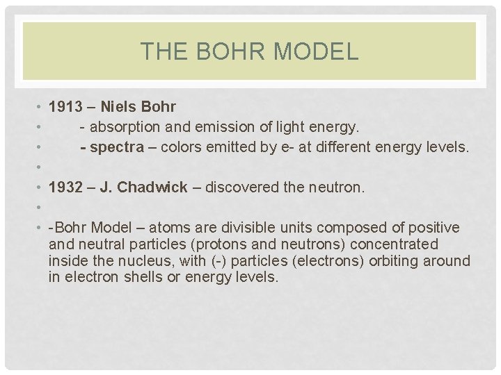 THE BOHR MODEL • • 1913 – Niels Bohr - absorption and emission of THE BOHR MODEL • • 1913 – Niels Bohr - absorption and emission of